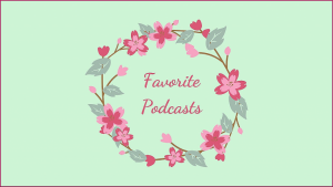 My Top 5 Favorite Podcasts: Part 2